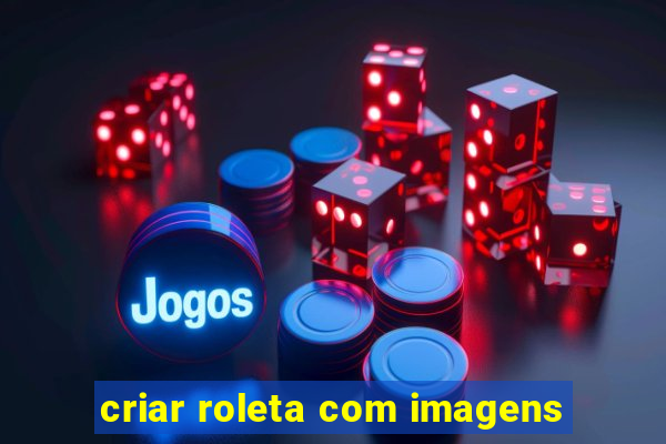 criar roleta com imagens